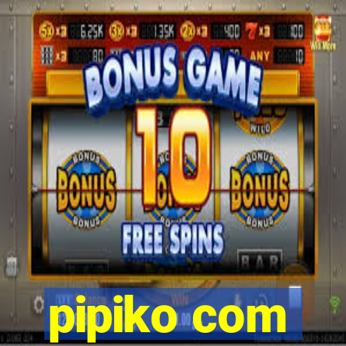 pipiko com